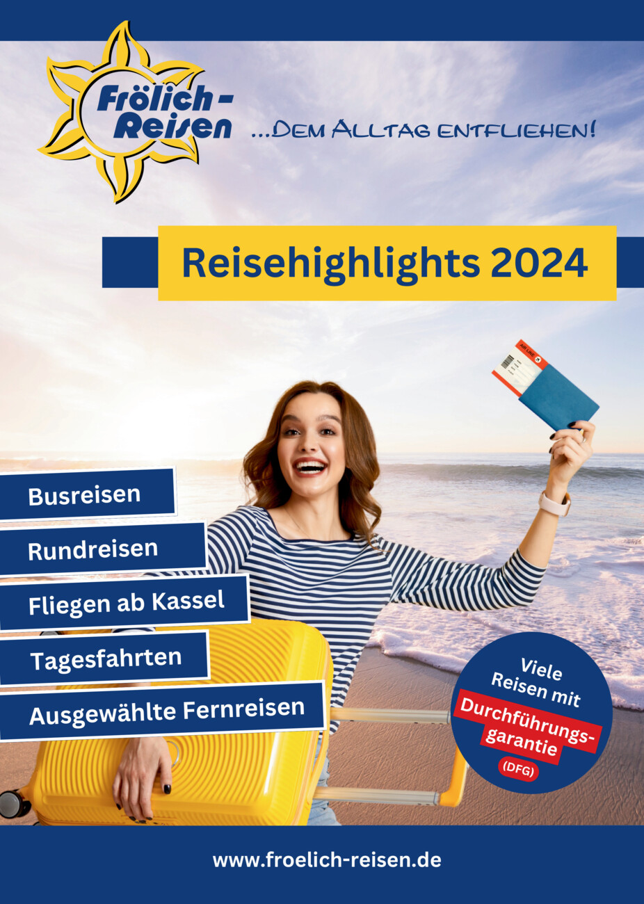 Frölich-Reisen – Reisehighlights 2024 vom Samstag, 27.04.2024