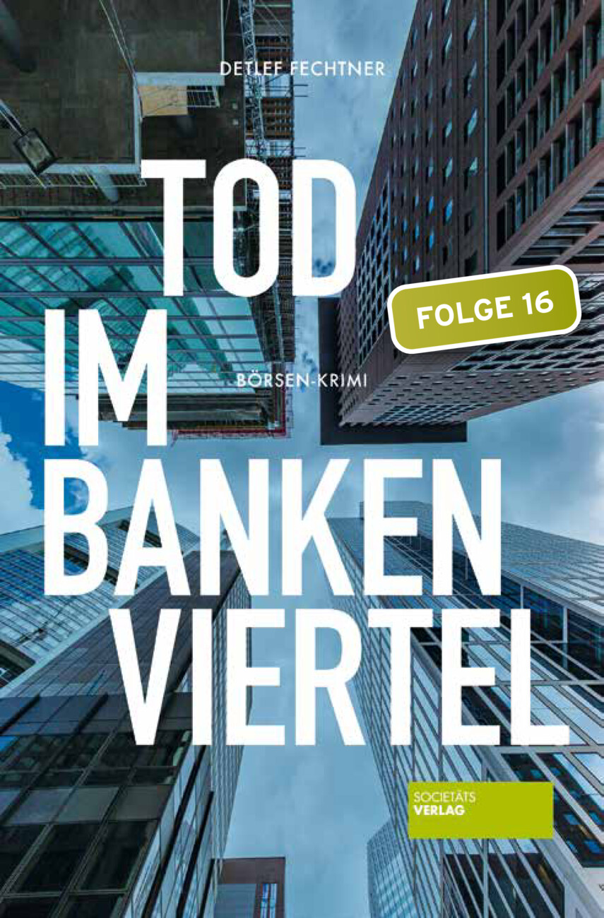 Tod im Bankenviertel - Fortsetzungsroman Folge 16 vom Montag, 23.05.2022